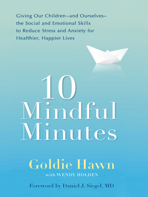 Title details for 10 Mindful Minutes by Goldie Hawn - Available